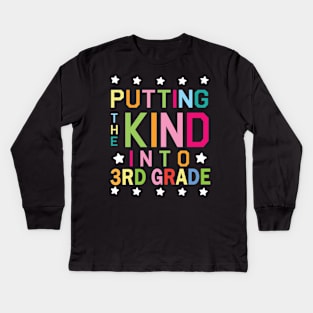 Putting The Kind Into 3rd Grade Student Senior Back School Kids Long Sleeve T-Shirt